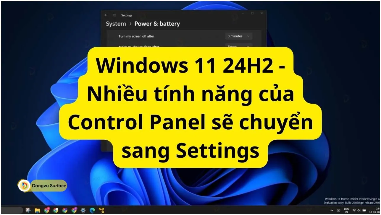 Windows 11 24H2: Nhiều tính năng trong Control Panel chuyển sang ứng dụng Settings