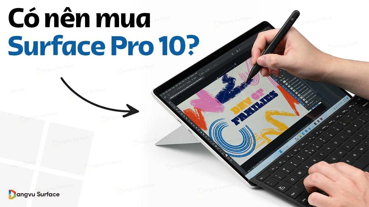 Có nên mua Surface Pro 10?- Hãy đọc trước khi lựa chọn