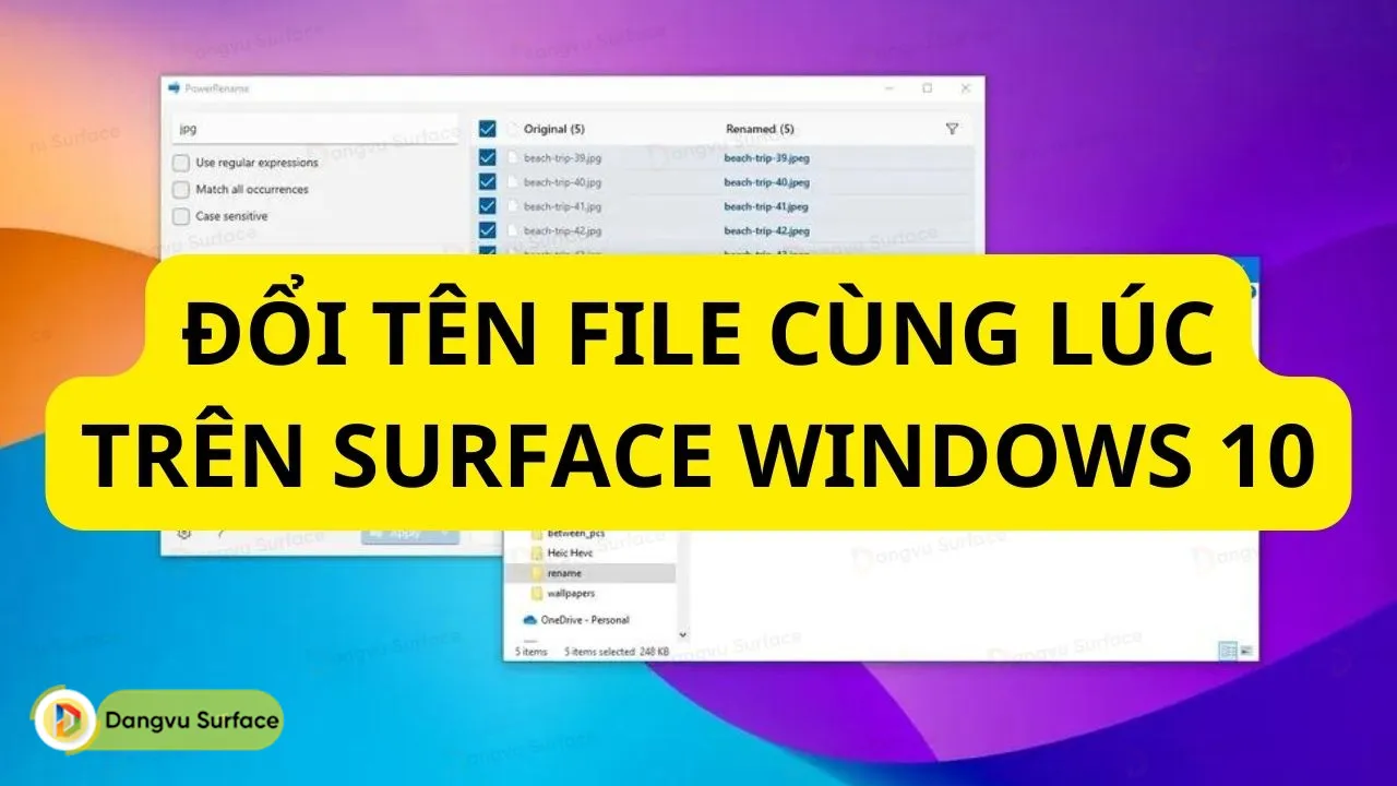 Cách đổi Tên File Hàng Loạt Trên Surface Windows 10